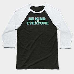 be kind Baseball T-Shirt